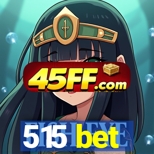 515 bet